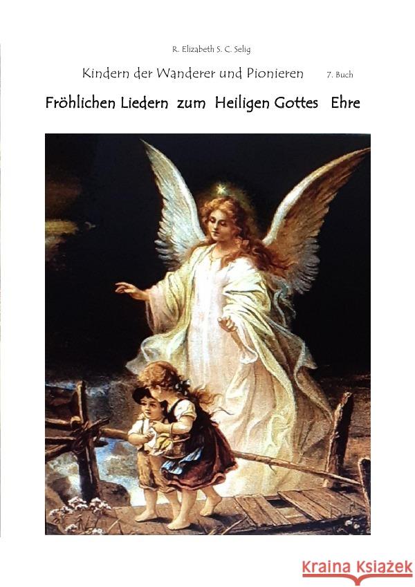 Fröhlichen Liedern zum Heiligen Gottes Ehre  Die Kindern der Wanderer und Pionieren 7. Buch SCHMIDT C. S., R. ELIZABETH 9783754145340 epubli - książka