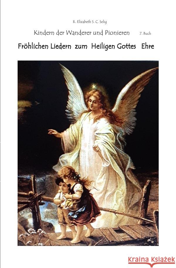 Fröhlichen Liedern zum Heiligen Gottes Ehre  Die Kindern der Wanderer und Pionieren 7. Buch SCHMIDT C. S., R. ELIZABETH 9783754145357 epubli - książka