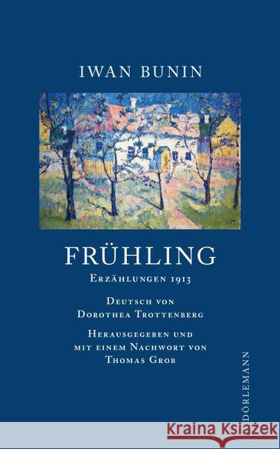 Frühling : Erzählungen 1913 Bunin, Iwan 9783038200314 Dörlemann - książka