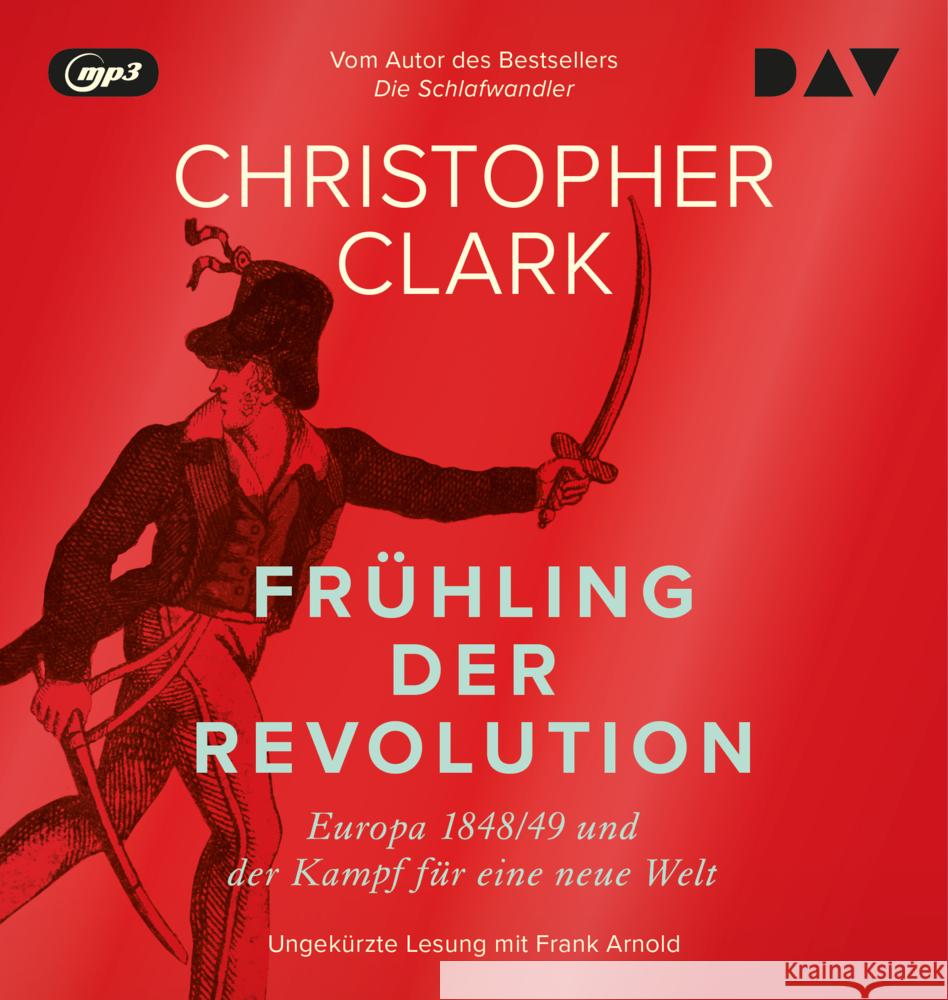 Frühling der Revolution. Europa 1848/49 und der Kampf für eine neue Welt, 4 Audio-CD, 4 MP3 Clark, Christopher 9783742429131 Der Audio Verlag, DAV - książka