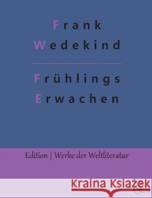 Frühlings Erwachen: Eine Kindertragödie Gröls-Verlag, Redaktion 9783988285614 Grols Verlag - książka