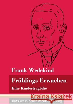 Frühlings Erwachen: Eine Kindertragödie (Band 69, Klassiker in neuer Rechtschreibung) Frank Wedekind, Klara Neuhaus-Richter 9783847849698 Henricus - Klassiker in Neuer Rechtschreibung - książka