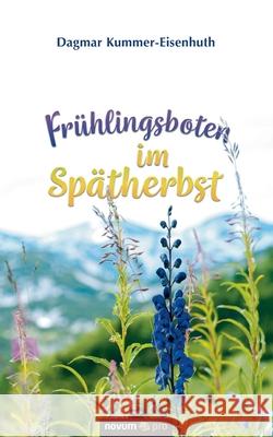 Frühlingsboten im Spätherbst Dagmar Kummer-Eisenhuth 9783991072164 Novum Publishing - książka