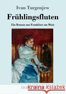 Frühlingsfluten: Ein Roman aus Frankfurt am Main Ivan Turgenjew 9783743726918 Hofenberg - książka