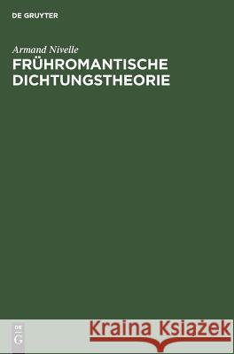 Frühromantische Dichtungstheorie Nivelle, Armand 9783110027037 Walter de Gruyter - książka