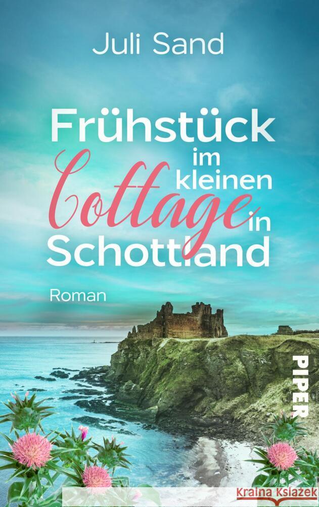 Frühstück im kleinen Cottage in Schottland Sand, Juli 9783492506564 Piper Gefühlvoll - książka