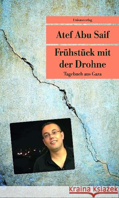 Frühstück mit der Drohne : Tagebuch aus Gaza Abu Saif, Atef 9783293207684 Unionsverlag - książka