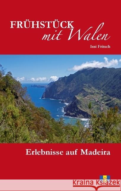 Fr?hst?ck mit Walen: Erlebnisse auf Madeira Issi Fritsch 9783743130562 Bod - Books on Demand - książka