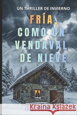 Fría, como un vendaval de nieve: Un thriller de invierno Escribano, Zarzo 9798245127750 Independently Published - książka