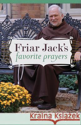 Friar Jack's Favorite Prayers Jack Wintz 9780867169911 Saint Anthony Messenger Press - książka
