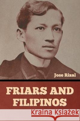Friars and Filipinos Jose Rizal   9798888300398 Bibliotech Press - książka