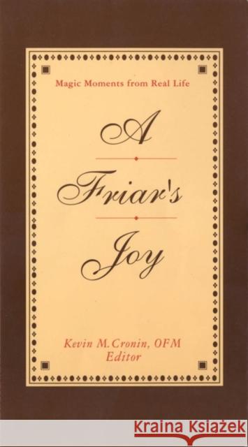 Friar's Joy: Magic Moments from Real Life Cronin O. F. M., Kevin 9780826410351 Continuum International Publishing Group - książka