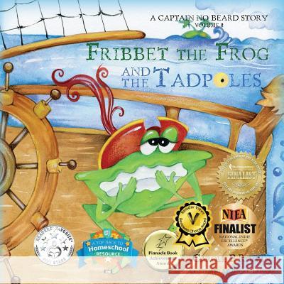 Fribbet the Frog and the Tadpoles: A Captain No Beard Story Carole P Roman 9781499145977 Createspace Independent Publishing Platform - książka