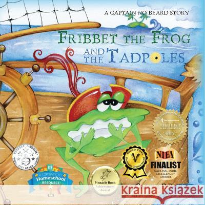 Fribbet the Frog and the Tadpoles: A Captain No Beard Story Carole P. Roman Bonnie Lemaire 9781947118072 Chelshire, Inc. - książka