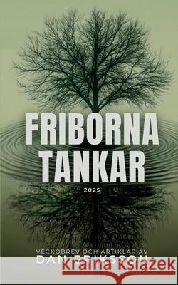 Friborna tankar 2025 Dan Eriksson 9789199099637 Runstroms Forlag - książka