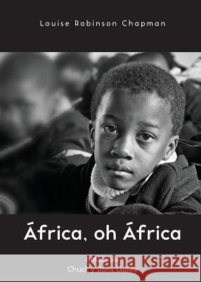África, oh África: MNI: Recursos educativos sobre misiones Louise Robinson Chapman, Churck Gailey, Doris Gailey 9781563448928 Global Nazarene Publications - książka