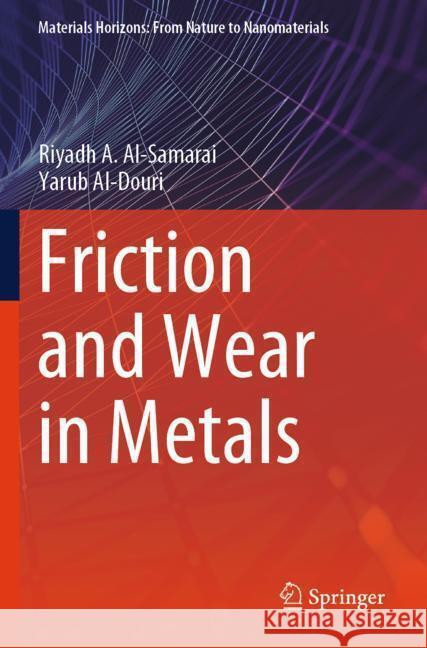 Friction and Wear in Metals Riyadh A. Al-Samarai Yarub Al-Douri 9789819711703 Springer - książka