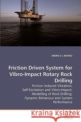 Friction Driven System for Vibro-Impact Rotary Rock Drilling Andre D. L. Batako 9783639243970 VDM Verlag - książka