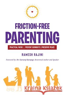 Friction-Free Parenting: Practical Paths to Prevent Burnouts and Preserve Peace Ramesh Rajini 9781636407463 White Falcon Publishing - książka