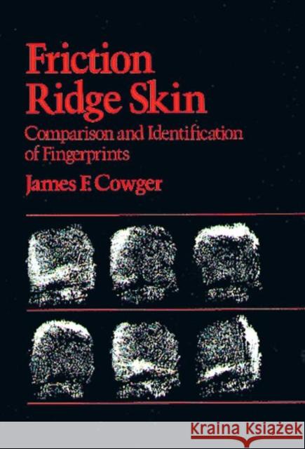 Friction Ridge Skin: Comparison and Identification of Fingerprints Cowger, James F. 9780849395024 CRC Press - książka