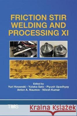 Friction Stir Welding and Processing XI Yuri Hovanski Yutaka Sato Piyush Upadhyay 9783030652647 Springer - książka