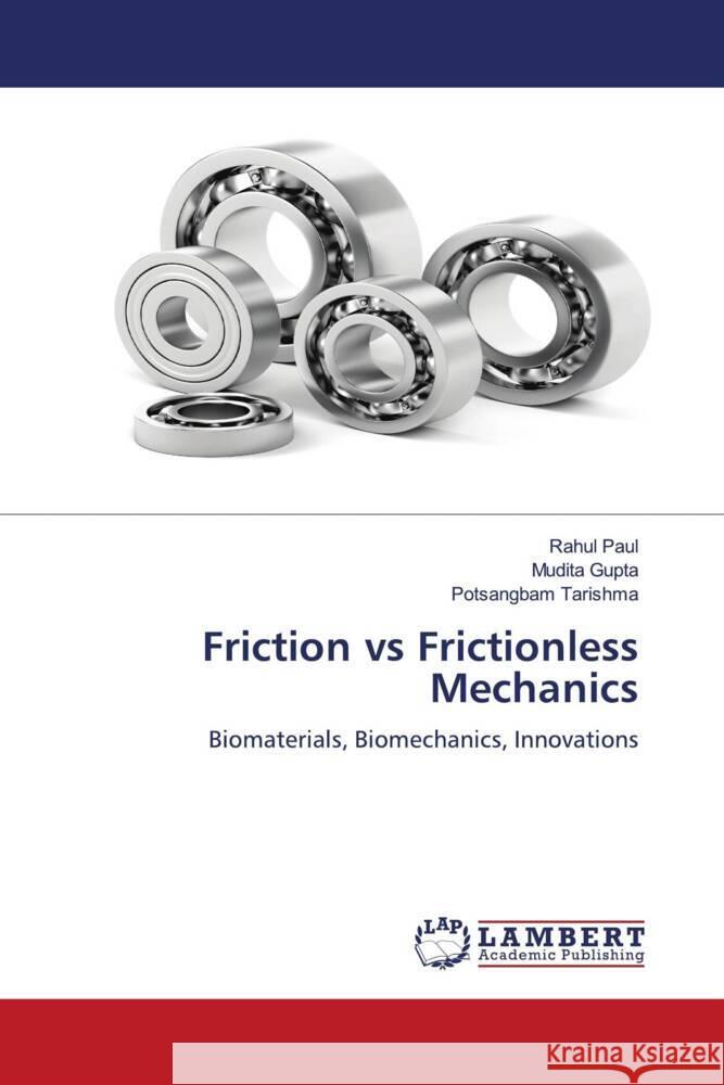 Friction vs Frictionless Mechanics Paul, Rahul, Gupta, Mudita, Tarishma, Potsangbam 9786204714400 LAP Lambert Academic Publishing - książka