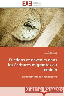 Frictions Et Devenirs Dans Les Écritures Migrantes Au Féminin Collectif 9783841781468 Editions Universitaires Europeennes - książka