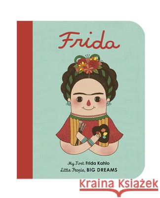 Frida Kahlo: My First Frida Kahlo Isabel Sanche Eng Gee Fan 9781786032478 Frances Lincoln Children's Bks - książka