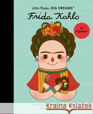 Frida Kahlo (Spanish Edition) Sanchez Vegara, Maria Isabel 9780711284647 Frances Lincoln Ltd - książka