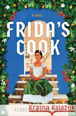 Frida's Cook Florencia Etcheves Beth Fowler 9781668076156 Atria/Primero Sueno Press - książka