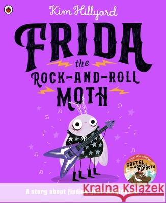 Frida the Rock-and-Roll Moth: A story about finding your confidence  9780241645130 Penguin Random House Children's UK - książka