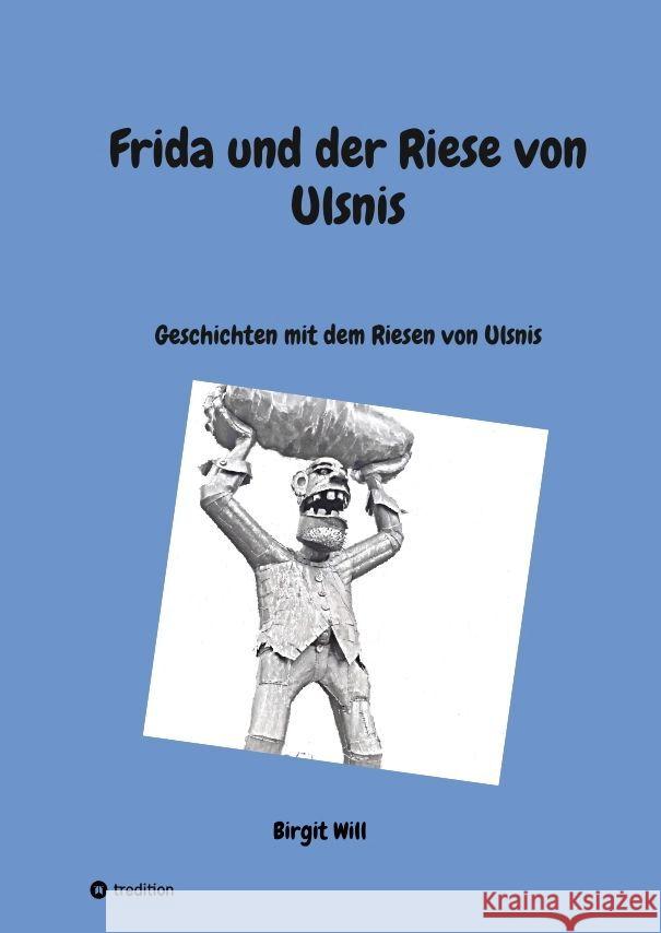 Frida und der Riese von Ulsnis Will, Birgit 9783347791244 tredition - książka