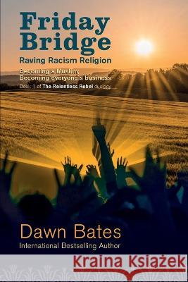 Friday Bridge: Becoming a Muslim; becoming everyone\'s business Dawn Bates Charles Lovibond 9781913973339 Dawn Publishing - książka