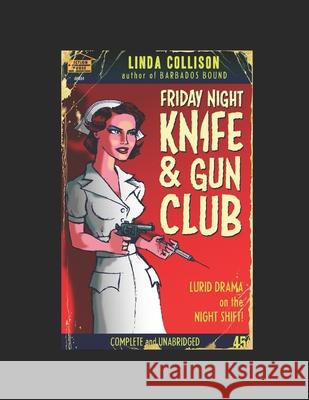 Friday Night Knife & Gun Club: noir fiction from the night shift Collison, L. S. 9780989365321 Fiction House Ltd. - książka