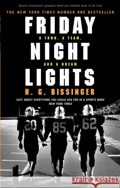 Friday Night Lights: A Town, a Team, and a Dream H G Bissinger 9780224076746 Vintage Publishing - książka