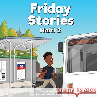 Friday Stories Learning About Haiti 2 Jenny Delacruz 9781736153314 Cobbs Creek Publishing - książka