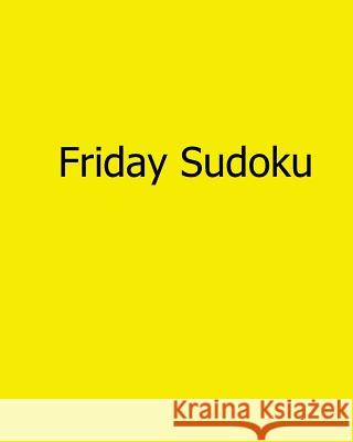 Friday Sudoku: Fun, Large Grid Sudoku Puzzles Jim Tien 9781482524352 Createspace - książka