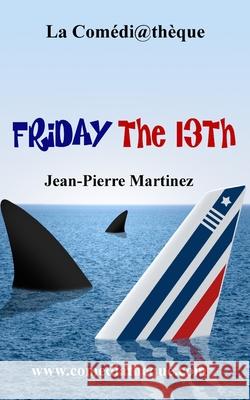 Friday the 13th Anne-Christine Gasc Jean-Pierre Martinez 9781973324584 Independently Published - książka