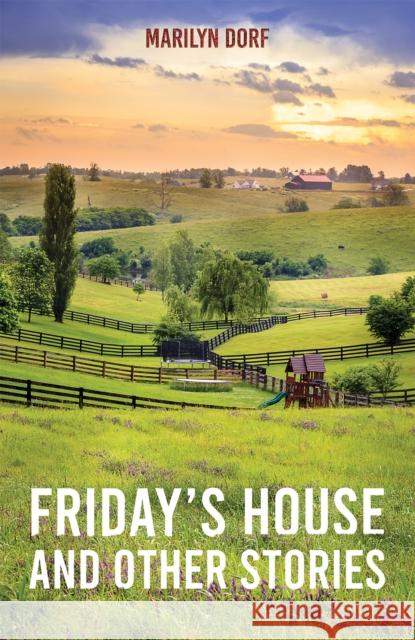 Friday's House and Other Stories Marilyn Dorf 9781638299271 Austin Macauley Publishers LLC - książka