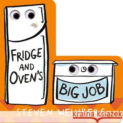Fridge and Oven's Big Job Steven Weinberg Steven Weinberg 9781250753250 Roaring Brook Press - książka