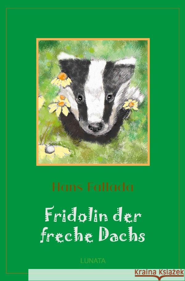 Fridolin der freche Dachs : Eine zwei- und vierbeinige Geschichte Fallada, Hans 9783752978292 epubli - książka