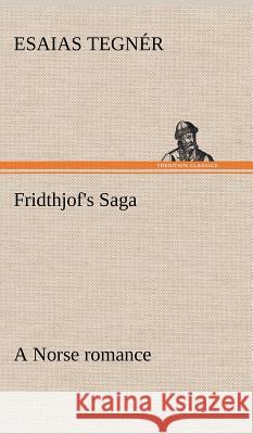 Fridthjof's Saga a Norse romance Esaias Tegnér 9783849196707 tredition GmbH - książka