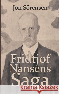 Fridtjof Nansens Saga Sörensen, Jon 9783867416481 Europäischer Hochschulverlag - książka