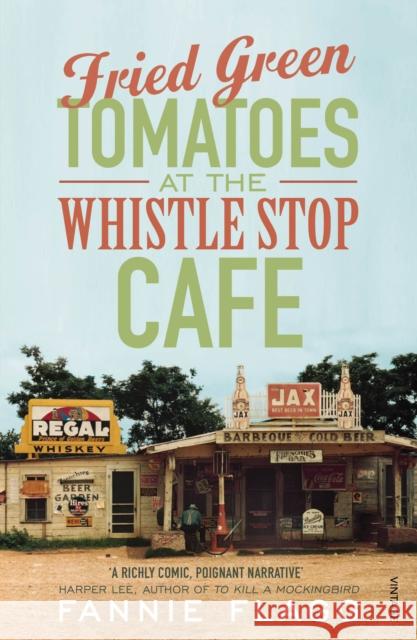 Fried Green Tomatoes At The Whistle Stop Cafe Flagg Fannie 9780099143710 Vintage Publishing - książka