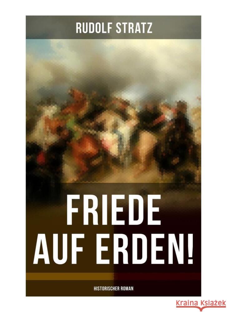 Friede auf Erden! (Historischer Roman) Stratz, Rudolf 9788027262502 Musaicum Books - książka