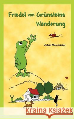 Friedel von Grünsteins Wanderung Astrid Bracksieker 9783833010149 Books on Demand - książka