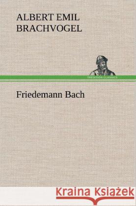 Friedemann Bach Brachvogel, Albert Emil 9783847244493 TREDITION CLASSICS - książka