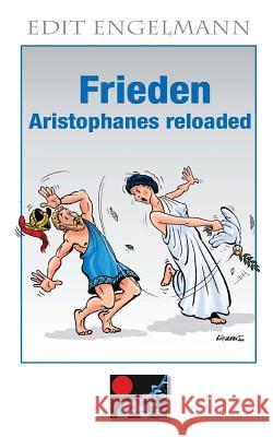 Frieden - Aristophanes reloaded Engelmann, Edit 9781542912587 Createspace Independent Publishing Platform - książka