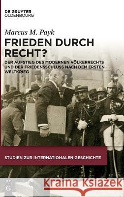 Frieden durch Recht? Payk, Marcus M. 9783110578454 Walter de Gruyter - książka