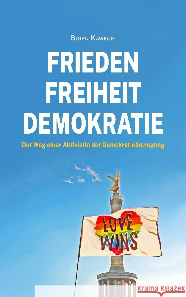 Frieden Freiheit Demokratie Kawecki, Björn 9783347921306 tredition - książka